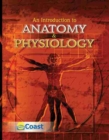 Anatomy and Physiology : An Introduction : A Turn Key Distance Learning Anatomy and Physiology Course in One Semester - Book