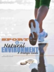 Sport and the Natural Environment: A Strategic Guide - Book