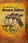 In Search of Our Brown Selves : A Chicano Studies College Reader - Book