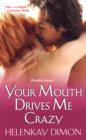 Your Mouth Drives Me Crazy - eBook