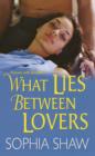 What Lies Between Lovers - eBook