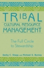 Tribal Cultural Resource Management : The Full Circle to Stewardship - Book