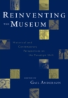 Reinventing the Museum : Historical and Contemporary Perspectives on the Paradigm Shift - Book