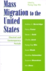 Mass Migration to the United States : Classical and Contemporary Periods - Book