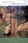 Spider Woman Walks This Land : Traditional Cultural Properties and the Navajo Nation - Book