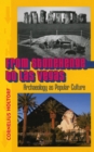 From Stonehenge to Las Vegas : Archaeology as Popular Culture - Book