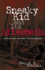 Sneaky Kid and Its Aftermath : Ethics and Intimacy in Fieldwork - Book