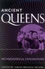 Ancient Queens : Archaeological Explorations - Book