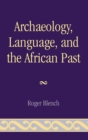 Archaeology, Language, and the African Past - Book