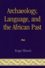 Archaeology, Language, and the African Past - Book