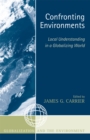 Confronting Environments : Local Understanding in a Globalizing World - Book