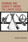 Drinking and Sobriety among the Lakota Sioux - Book