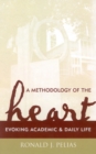 A Methodology of the Heart : Evoking Academic and Daily Life - Book