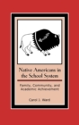 Native Americans in the School System : Family, Community, and Academic Achievement - Book