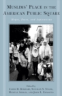 Muslims' Place in the American Public Square : Hopes, Fears, and Aspirations - Book