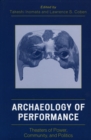 Archaeology of Performance : Theaters of Power, Community, and Politics - Book