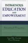 Indigenous Education and Empowerment : International Perspectives - Book
