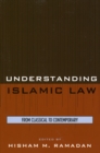 Understanding Islamic Law : From Classical to Contemporary - Book