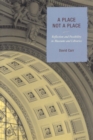 A Place Not a Place : Reflection and Possibility in Museums and Libraries - Book