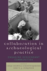 Collaboration in Archaeological Practice : Engaging Descendant Communities - Book
