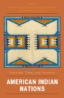 American Indian Nations : Yesterday, Today, and Tomorrow - Book