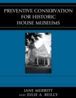 Preventive Conservation for Historic House Museums - Book