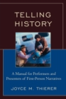 Telling History : A Manual for Performers and Presenters of First-Person Narratives - Book