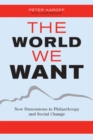 World We Want : New Dimensions in Philanthropy and Social Change - eBook