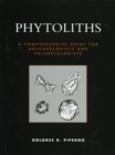Phytoliths : A Comprehensive Guide for Archaeologists and Paleoecologists - eBook