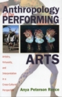 Anthropology of the Performing Arts : Artistry, Virtuosity, and Interpretation in Cross-Cultural Perspective - eBook