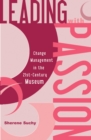 Leading with Passion : Change Management in the 21st-Century Museum - eBook