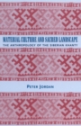 Material Culture and Sacred Landscape : The Anthropology of the Siberian Khanty - eBook