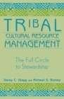 Tribal Cultural Resource Management : The Full Circle to Stewardship - eBook