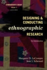 Designing and Conducting Ethnographic Research : An Introduction - Book
