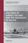 The Diary of Samuel Golfard and the Holocaust in Galicia - Book