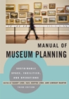 Manual of Museum Planning : Sustainable Space, Facilities, and Operations - eBook