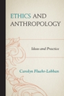 Ethics and Anthropology : Ideas and Practice - Book