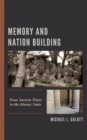 Memory and Nation Building : From Ancient Times to the Islamic State - Book