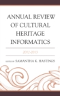 Annual Review of Cultural Heritage Informatics : 2012-2013 - eBook