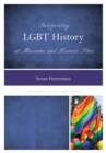 Interpreting LGBT History at Museums and Historic Sites - eBook