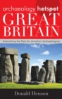 Archaeology Hotspot Great Britain : Unearthing the Past for Armchair Archaeologists - eBook