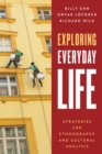 Exploring Everyday Life : Strategies for Ethnography and Cultural Analysis - eBook