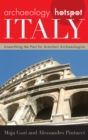 Archaeology Hotspot Italy : Unearthing the Past for Armchair Archaeologists - eBook