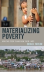 Materializing Poverty : How the Poor Transform Their Lives - eBook