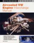 Aircooled Vw Engine Interchange Manual - Book