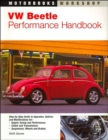 Vw Beetle Performance Handbook : A Step-by-Step Guide to Upgrading Engine, Transmission, Suspension and Brakes - Book