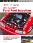 How to Tune and Modify Ford Fuel Injection : For Fuel-injected Ford Cars and Trucks with EECIII and EECIV Engine Maintenance Systems - Book