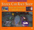Stock Car Race Shop : Design and Construction of a NASCAR Stock Car - Book