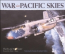 War in Pacific Skies : Featuring the Aviation Art of Jack Fellows - Book