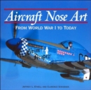 Aircraft Nose Art : From World War 1 to Today - Book